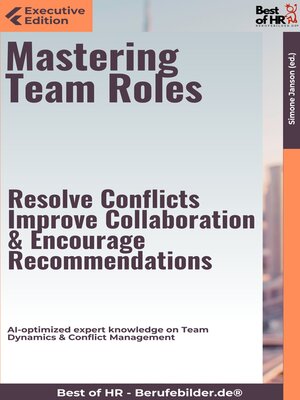 cover image of Mastering Team Roles – Resolve Conflicts, Improve Collaboration, & Encourage Recommendations